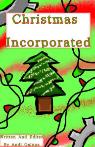 Title: Christmas Incorporated, Author: Andi Galupa