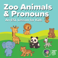 Title: Zoo Animals & Pronouns?, Author: Amanda Matamala