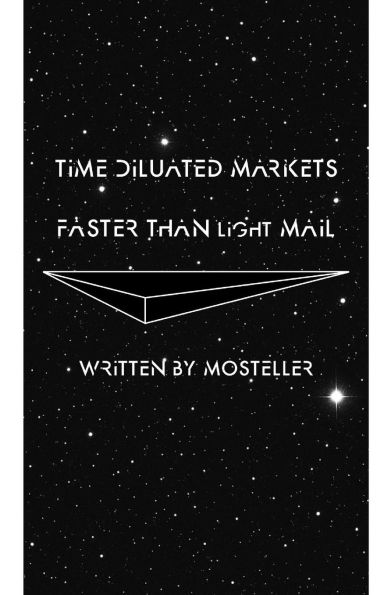Time Dilated Markets, Faster Than Light Mail