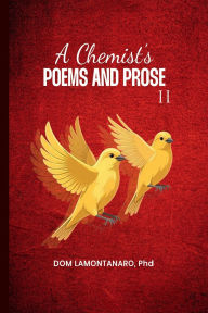Title: A Chemist's Poems And Prose Part II, Author: Dom Lamontanaro
