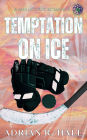 Temptation On Ice: A MM Hockey Romance