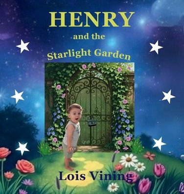 Henry and the Starlight Garden ...: The Mysterious Garden Gate