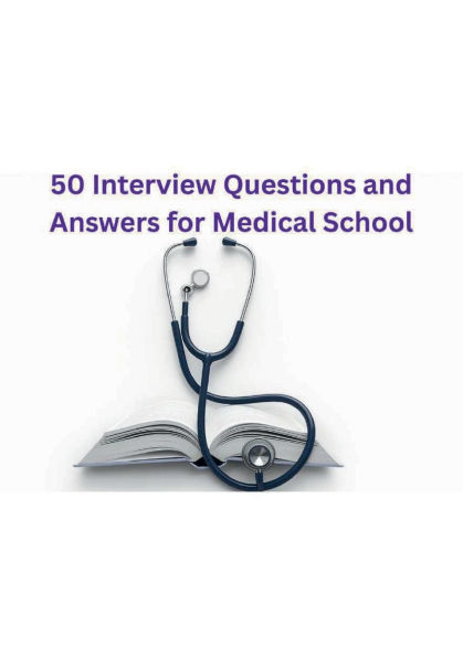 50 Interview Questions and Answers for Medical School