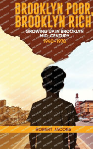Title: Brooklyn Poor Brooklyn Rich, Author: Robert Jacobs