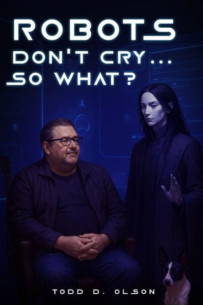 Robots Don't Cry ... So What?