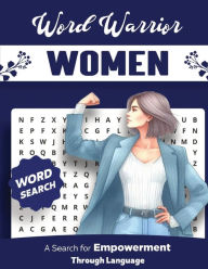 Title: Word Warrior Women: A Search for Empowerment through Language: 50 Intriguing Word Search (PUZZLES) Tailored for Women! :, Author: Maianna Designs