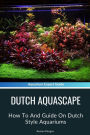 Dutch Aquascape: How To And Guide On Dutch Style Aquariums
