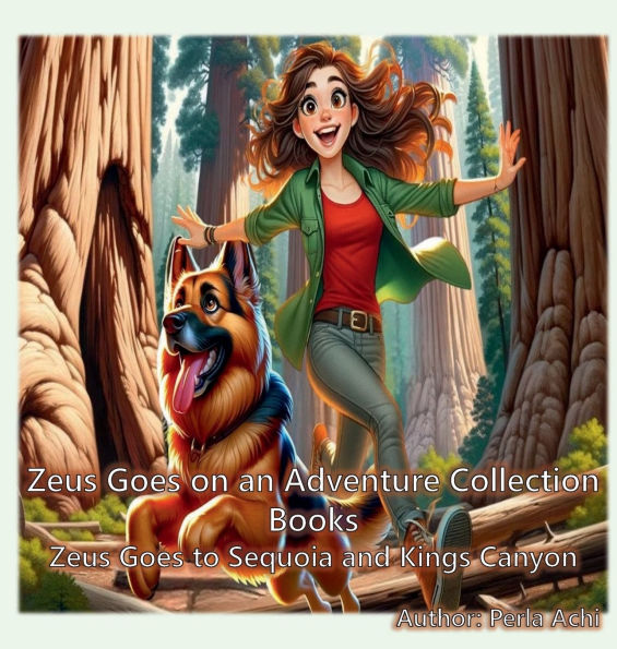 Zeus Goes to Sequoia and Kings Canyon: Zeus Goes on an Adventure Collection Books