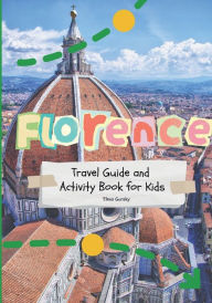Title: Florence Travel Guide and Activity Book for Kids, Author: Elena Gursky