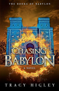 Title: Chasing Babylon, Author: Tracy Higley