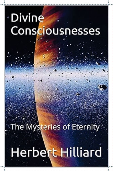 Divine Consciousnesses: The Mysteries of Eternity