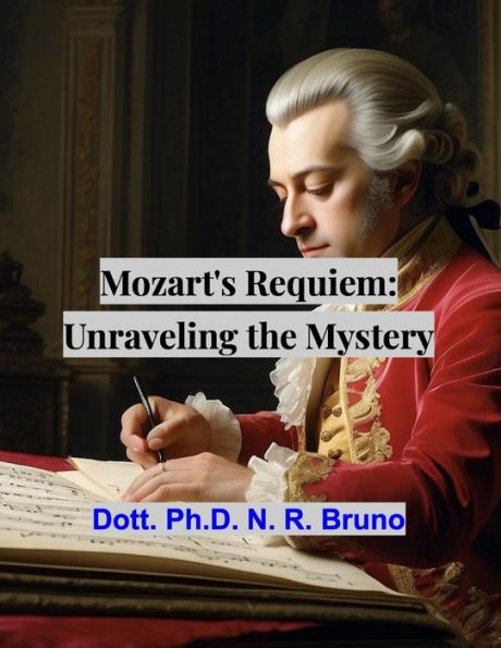 Mozart's Requiem: Unraveling the Mystery