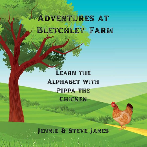 Adventures at Bletchley Farm: Learn the alphabet with Pippa the chicken