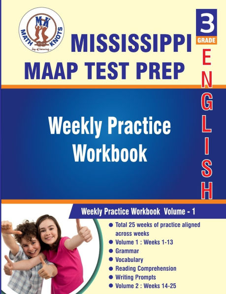 Mississippi Academic Assessment Program (MAAP) , 3rd Grade ELA Test Prep: Weekly Practice Work Book , Volume 1: