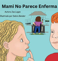 Title: Mami No Parece Enferma, Author: Jae Logan