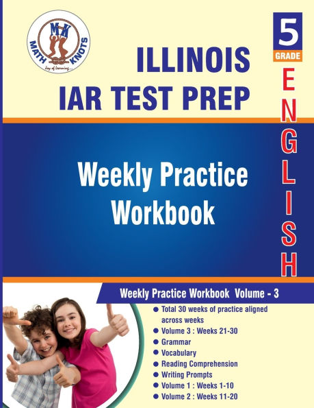 Illinois State Assessment of Readiness (IAR) , 5th Grade ELA Test Prep : Weekly Practice Work Book , Volume 3