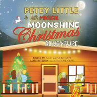 Title: Petey Little and his Magical Moonshine Christmas, Author: David Bennett