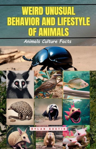 Weird Unusual Behavior and Lifestyle of Animals: Animals Culture Facts