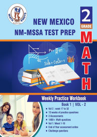 Title: New Mexico State , 2nd Grade MATH Test Prep: Weekly Practice Work Book , Volume 2:, Author: Gowri Vemuri