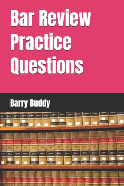 Bar Review Practice Questions