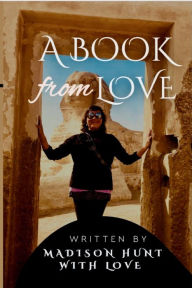 Title: A Book From Love, Author: Madison Hunt