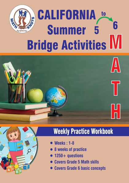 GRADES 5 to 6 : CALIFORNIA Summer Math Bridge Activities