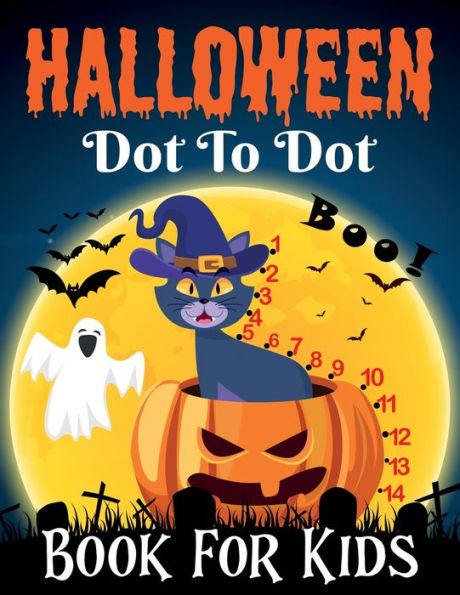 Halloween Dot to Dot: Book For Kids: A Spooky Collection of Dot-to-Dot Activities for Kids