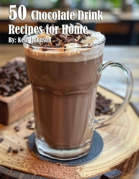 50 Chocolate Drink Recipes for Home