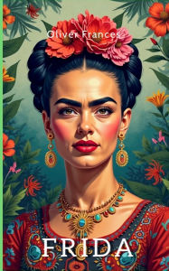 Title: Frida, Author: Oliver Frances