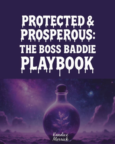 Protected & Prosperous: The Boss Baddie Playbook
