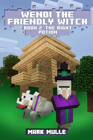 Wendi The Friendly Witch Diaries Book 2: Right Potions