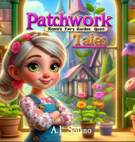 Title: Patchwork Tales: Rosie's Fairy Garden Quest, Author: Solano