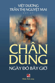 Title: Chï¿½n Dung Ngï¿½y Đï¿½ Bï¿½y Giờ (soft - color), Author: Nguyet Mai Tran Thi