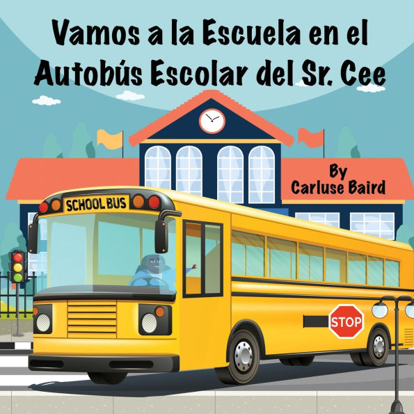 Vamos a la Escuela en el Autobï¿½s Escolar del Sr. Cee