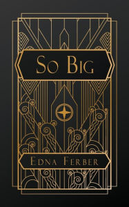 Title: So Big, Author: Edna Ferber