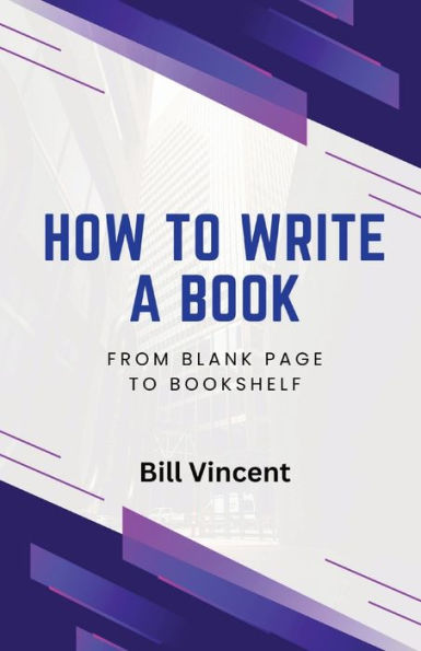 How to Write a Book: From Blank Page to Bookshelf