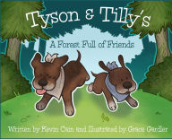 Title: Tyson & Tilly's: A Forest Full of Friends, Author: Kevin Cain