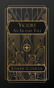 Title: Victory: An Island Tale, Author: Joseph Conrad