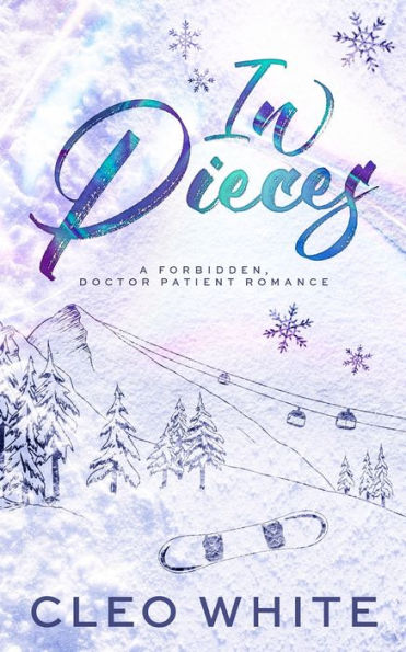 In Pieces: A Forbidden, Age Gap, Doctor Patient Romance