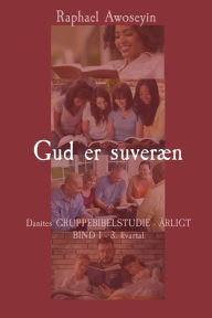 Title: Gud er suverï¿½n: Danites GRUPPEBIBELSTUDIE - ï¿½RLIGT BIND 1 - 3. kvartal, Author: Awoseyin