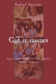 Title: Gud er suveræn: Danites GRUPPEBIBELSTUDIE - ÅRLIGT BIND 1 - 3. kvartal, Author: Awoseyin