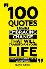 100 Quotes About Embracing Change That Will Transform Your Life - Insights From History's Wisest Minds