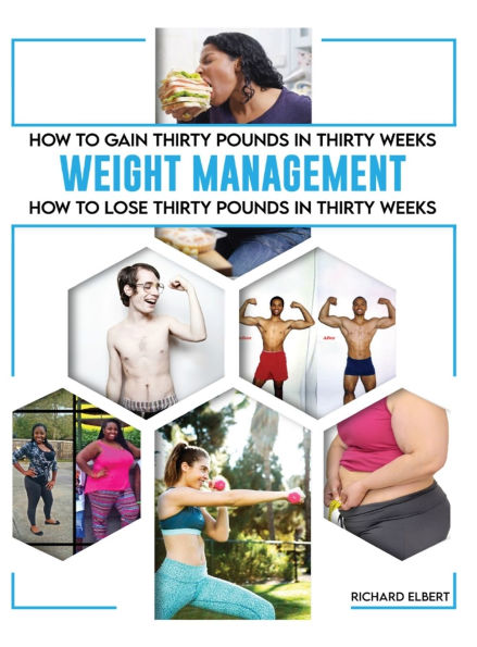 How to Gain or Lose Thirty Pounds in Thirty Weeks by Richard Elbert ...