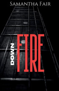 Title: Down Fire, Author: Samantha Fair