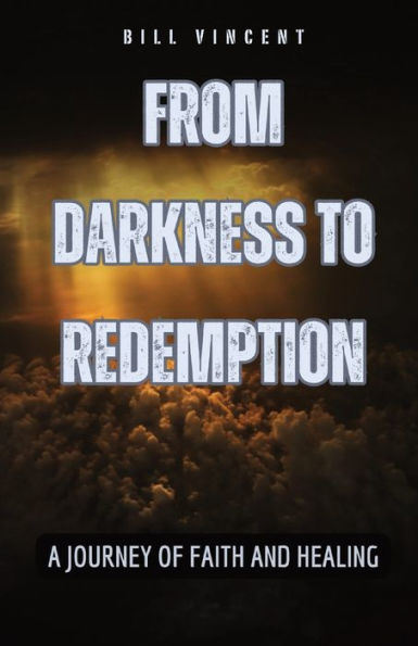 From Darkness to Redemption: A Journey of Faith and Healing