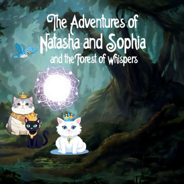 The Adventures of Natasha and Sophia: Princess Cats and the Forest of ...