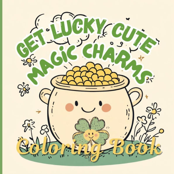 Get Lucky Cute Magic Charms Coloring Book: Lucky Girl Era Coloring Book for Good Luck