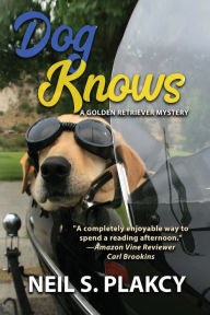 Title: Dog Knows, Author: Neil S Plakcy