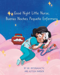 Title: Good Night Little Nurse, Buenas Noches, Pequeï¿½o Enfermero, Author: Intergalactic