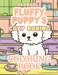 Title: Fluffy Puppy's Day in a Life: Adorable Fluffy Puppies Cozy Days Coloring Book, Author: Lucy Gold